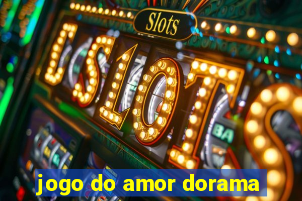 jogo do amor dorama