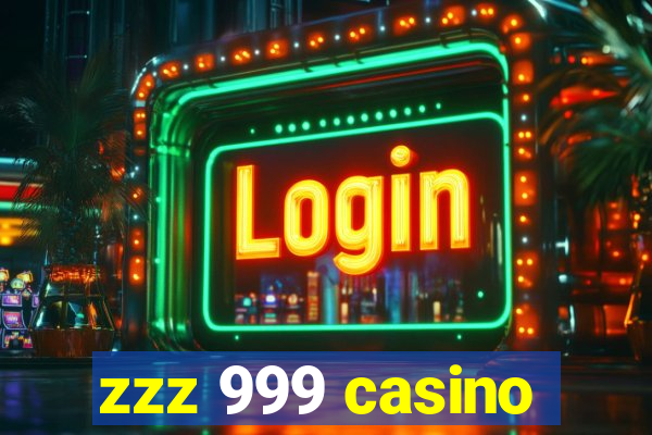 zzz 999 casino