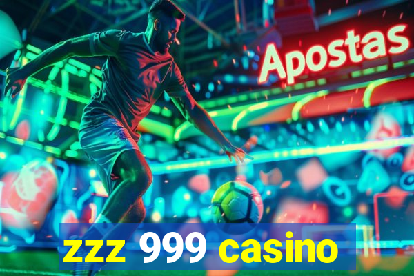 zzz 999 casino