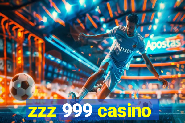 zzz 999 casino