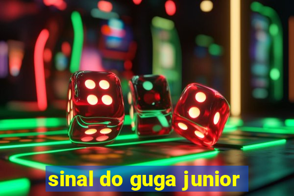 sinal do guga junior