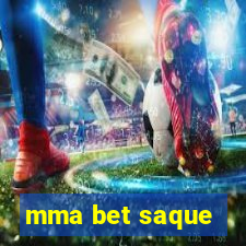 mma bet saque