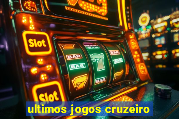 ultimos jogos cruzeiro