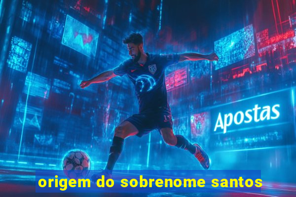 origem do sobrenome santos