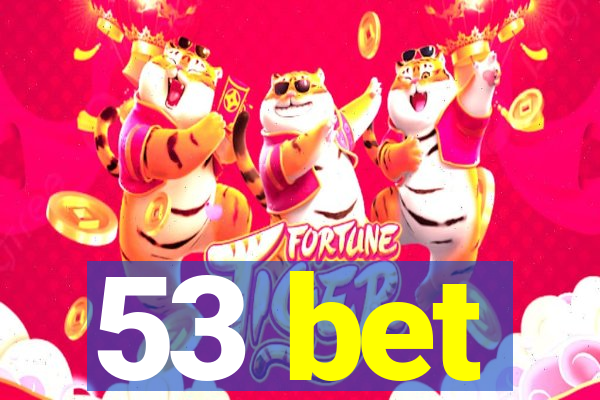 53 bet