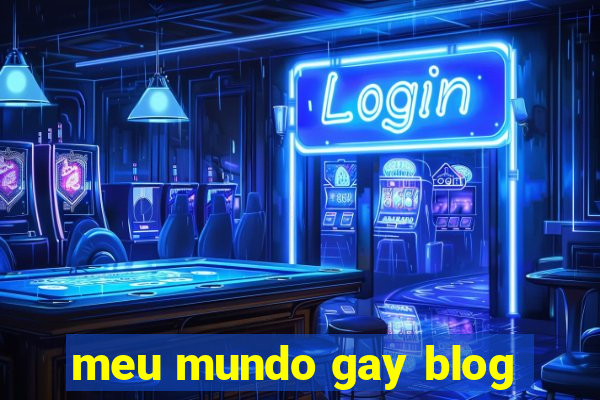 meu mundo gay blog