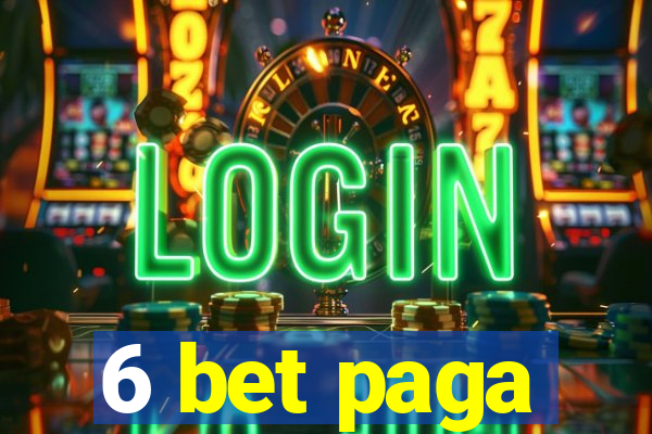 6 bet paga