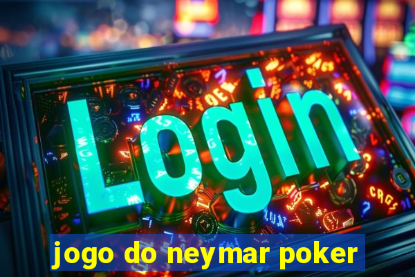 jogo do neymar poker