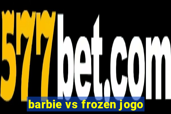 barbie vs frozen jogo