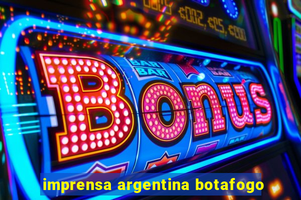 imprensa argentina botafogo