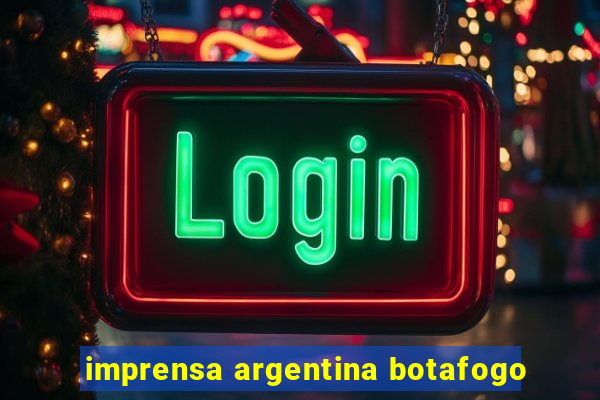 imprensa argentina botafogo