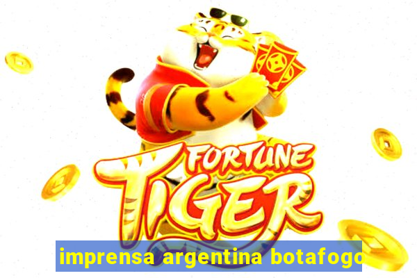 imprensa argentina botafogo