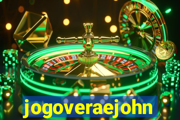 jogoveraejohn