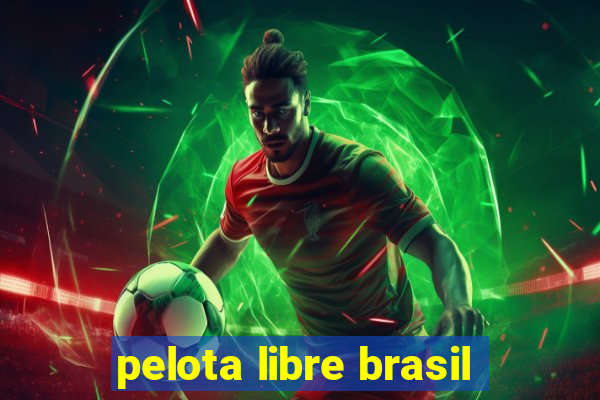 pelota libre brasil