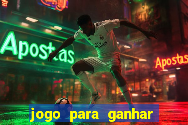 jogo para ganhar dinheiro no pix de gra?a