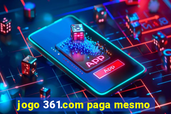 jogo 361.com paga mesmo