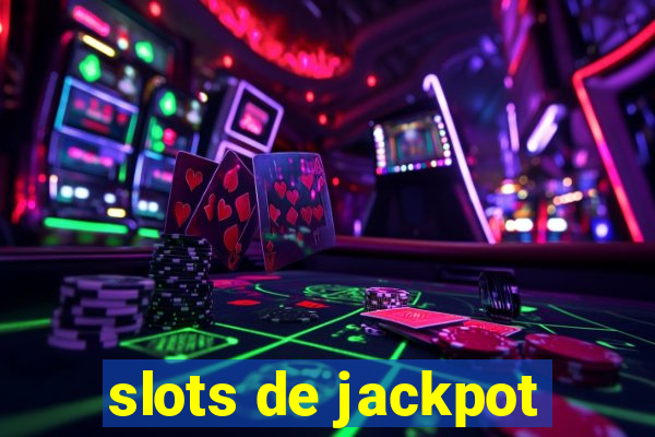 slots de jackpot