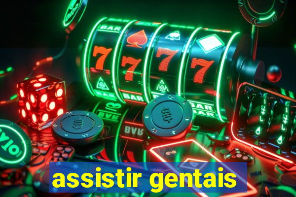 assistir gentais