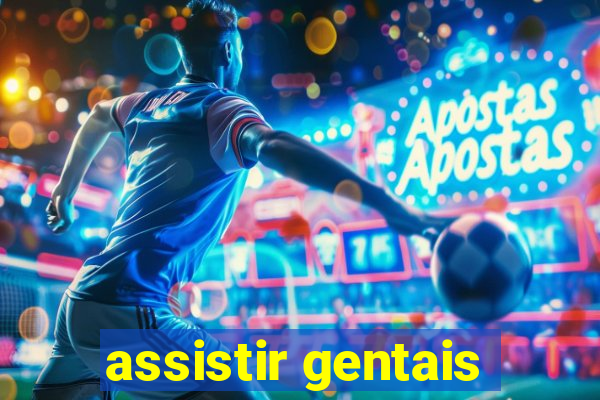 assistir gentais