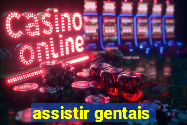 assistir gentais