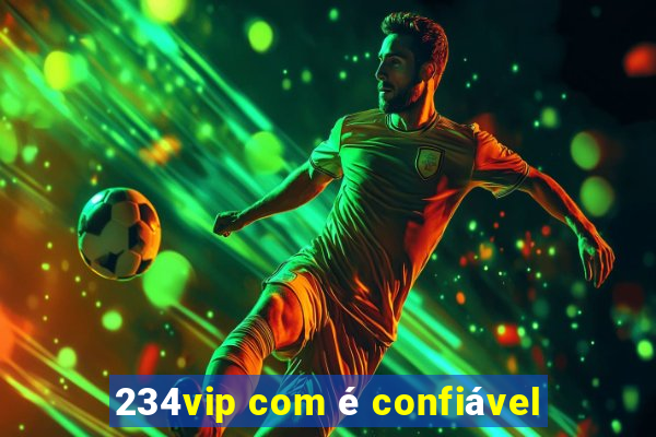 234vip com é confiável