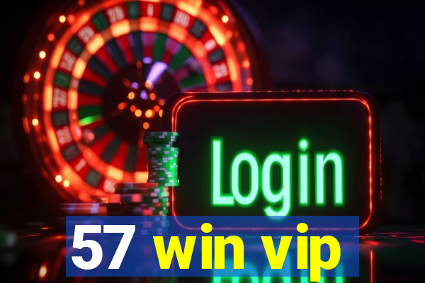 57 win vip