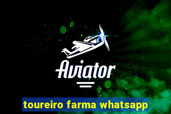 toureiro farma whatsapp