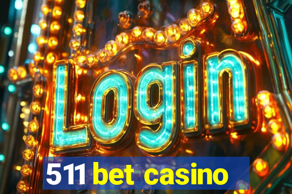 511 bet casino