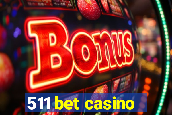 511 bet casino