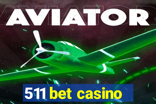 511 bet casino