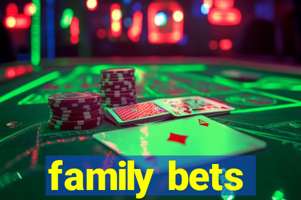 family bets