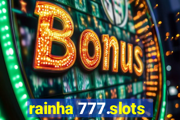 rainha 777.slots