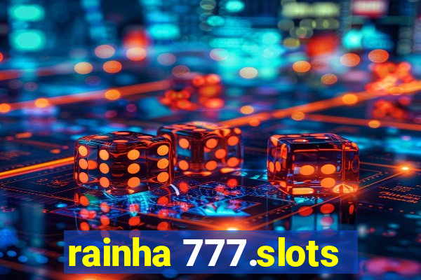 rainha 777.slots