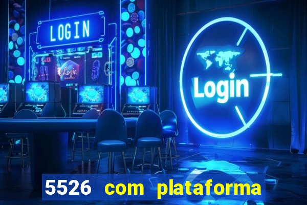 5526 com plataforma de jogos