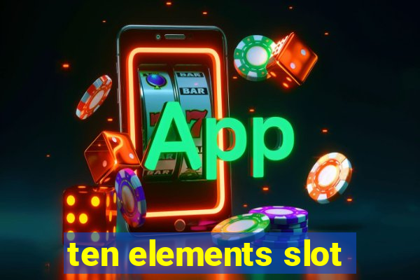 ten elements slot