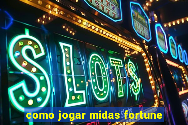 como jogar midas fortune