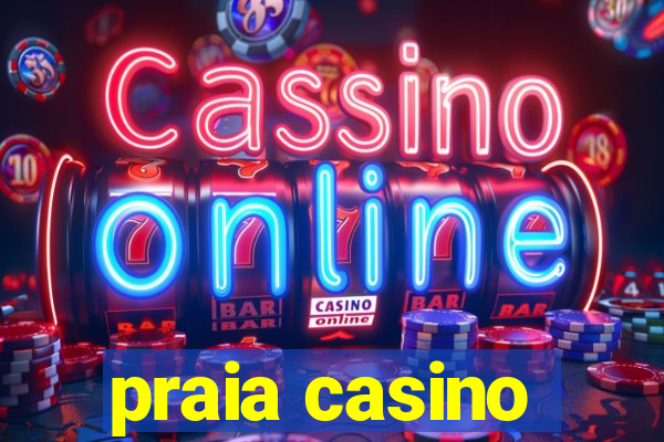 praia casino