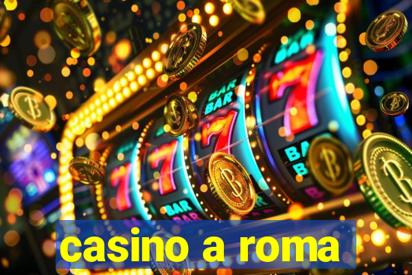 casino a roma