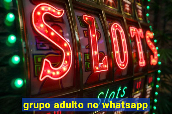 grupo adulto no whatsapp