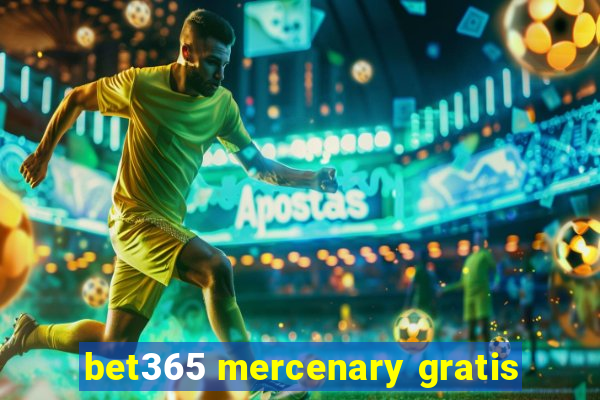 bet365 mercenary gratis