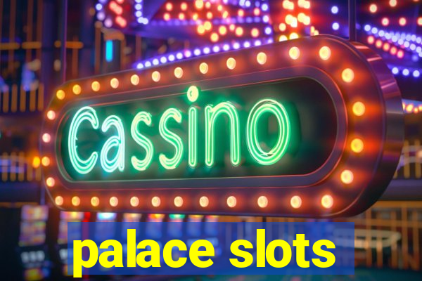 palace slots