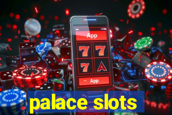 palace slots