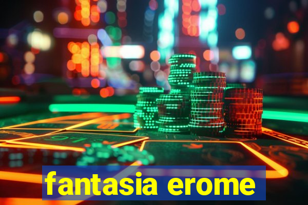 fantasia erome