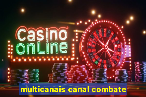 multicanais canal combate