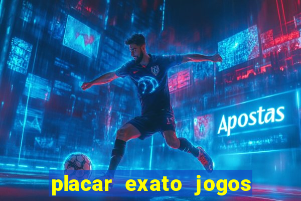 placar exato jogos de hoje