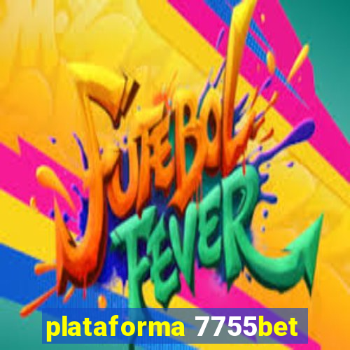 plataforma 7755bet