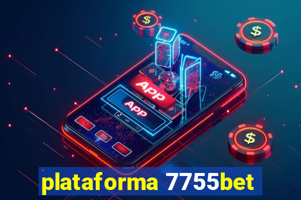 plataforma 7755bet