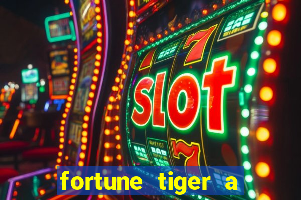 fortune tiger a partir de 1 real