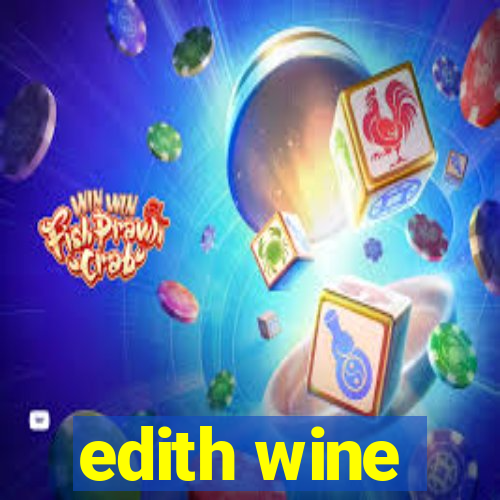 edith wine