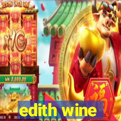 edith wine